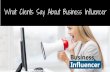 Business Influencer What Clients Say