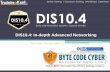 Dis10.4 indepth advanced networking Certification Course