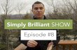 Simply Brilliant: Episode #8 "Looking Beyond the Short Term"