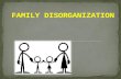 Family disorganization