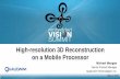 "High-resolution 3D Reconstruction on a Mobile Processor," a Presentation from Qualcomm