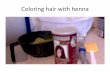 Color hair with henna