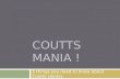 Coutts Mania