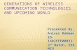 Generations of wireless communication technologies and upcoming world