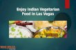 Enjoy Indian Vegetarian Food in Las Vegas