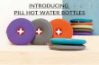 Pill hot water bottles