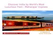 Discover India by World's Most Luxurious Train  Maharajas' Express