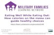 Eating Well While Eating Out: How calories on the menu can guide healthy choices