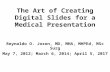 The Art of Creating Digital Slides for a Medical Presentation - ROJoson - 2017