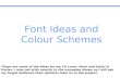 Font ideas and colour schemes