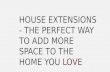House Extensions: The Perfect Way to Add More Space to Your Home