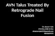 AVN Talus Treated By Retrograde Nail Fusion: A Case report