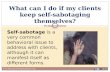 What can i do if my clients keep self sabotaging themselves?