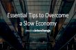 Essential Business Tips to Overcome a Slow Economy