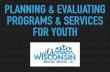 Planning & Evaluating Programs & Services for Youth