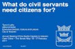 What do civil servants need citizens for?
