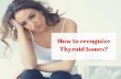 How to recognize Thyroid Issues
