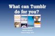 What Can Tumblr Do for You? A Presentation by Katrina Valenton