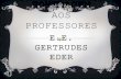 PROFESSORES DO E.E. GERTRUDES EDER