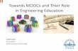 Towards MOOCs and Their Role in Engineering Education