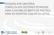 Pesquisa Exploratória:Consulta aos Gestores Estaduais para o estabelecimento de Política para os Hospitais com até 50 Leitos