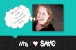 Why I love SAVO