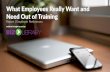 What Employees Really Want and Need Out of Training | Webinar 11.18.15