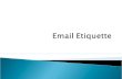 Presentation on Email Etiquette
