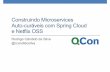QCon SP 2016 - Construindo Microservices Auto-curáveis com Spring Cloud e Netflix OSS
