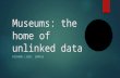 Museums home of unlinked data