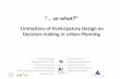 "...so what?" Limitations of Participatory Design on Decision-making in Urban Planning