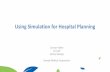 Using Simulation for Hospital Planning