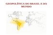 Geopolítica do brasil e do mundo