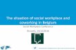 The situation of Coworking and Social Workplace in Belgium
