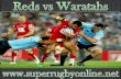 Watch Reds vs Waratahs online streaming live for 100% free