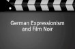 German expressionism and film noir