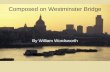 Composed on Westminster Bridge by William Wordsworth
