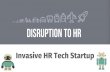 Disruption to HR - Invasive HR Tech Startup (Singapore)