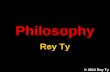 Philosophy Rey Ty