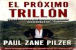 EL PRÓXIMO TRILLON de PAUL ZANE PILZER. Subido por el Coach YLICH TARAONA