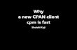 Why a new CPAN client cpm is fast