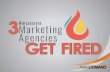 3 Reasons Marketing Agencies Get Fired