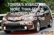 Toyota's hybrid has more than seven hundred million people around the world.