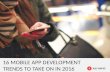 16 MOBILE APP DEVELOPMENT TRENDS TO TAKE ON IN 2016