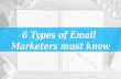 6 types of email marketers must know( ppt)