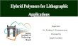 Hybrid Polymers for Lithographic Applications, First Presentation