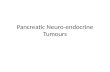 Pancreatic neuro endocrine tumours