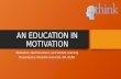 An Education in Motivation