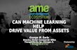 Can Machine Learning help drive value from assets?