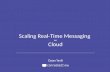 Ankara Cloud Meetup 6. Etkinlik Scaling Real-Time Messaging on Cloud Sunumu